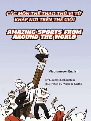 cover image of Amazing Sports from Around the World (Vietnamese-English)